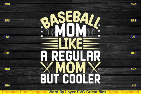 Baseball Mom Like a Regular Mom but SVG Graphics and Crafts
