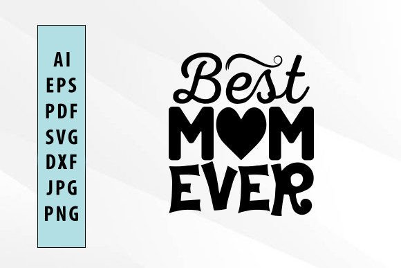 Best Mom Ever Svg Design: Graphics and Crafts Review