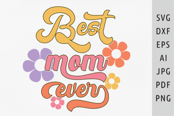Best Mom Ever Svg Retro Mother s Day Svg