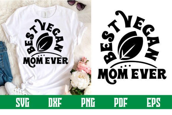 Best Vegan Mom Ever Svg Design Graphics and Crafts Review