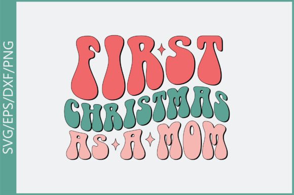 First Christmas As a Mom Retro Svg Graphics and Crafts Review