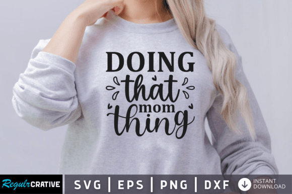 FREE Doing That Mom Thing Svg Graphics and Crafts