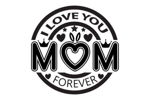 I Love You Mom Forever Svg: A Designer’s Real-World Review