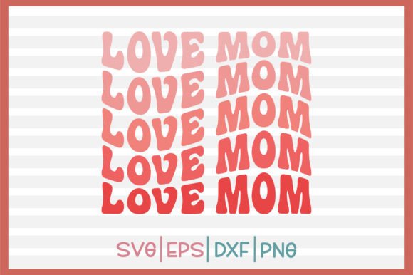 Love Mom Retro Svg Design Graphics