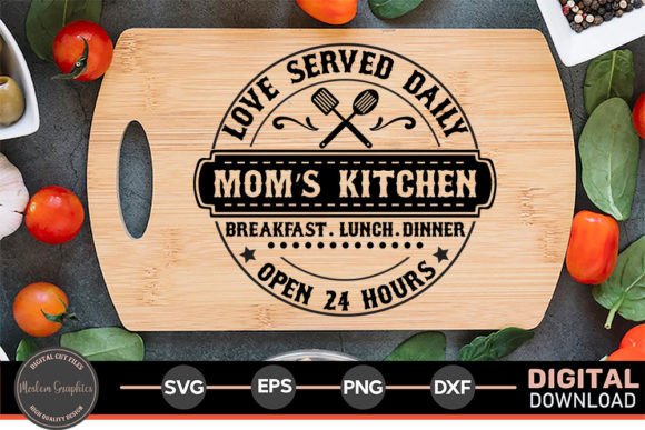 Love Served Daily Mom s Kitchen - SVG Graphics and Crafts Review