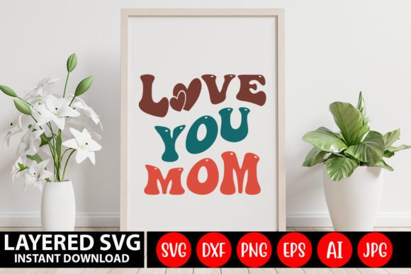 Love You Mom Retro SVG Design Graphics and Crafts Review