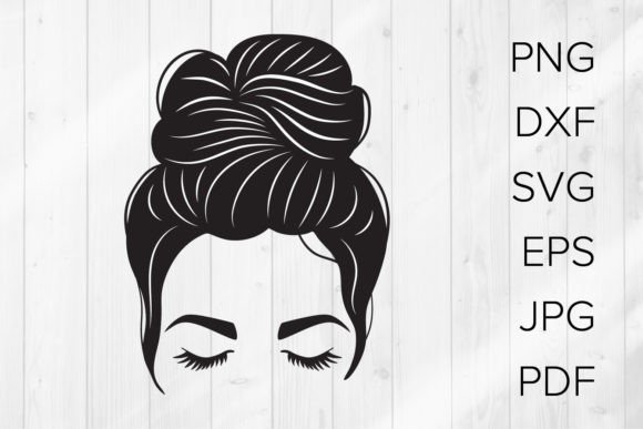 Messy Bun Mom Life SVG, Hair Bun SVG Graphics and Crafts
