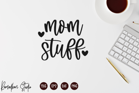 Mom Stuff Svg Graphics for Crafts