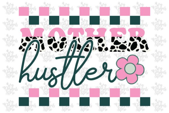 Mother Hustler Mom Sublimation Svg Graphics and Crafts Review