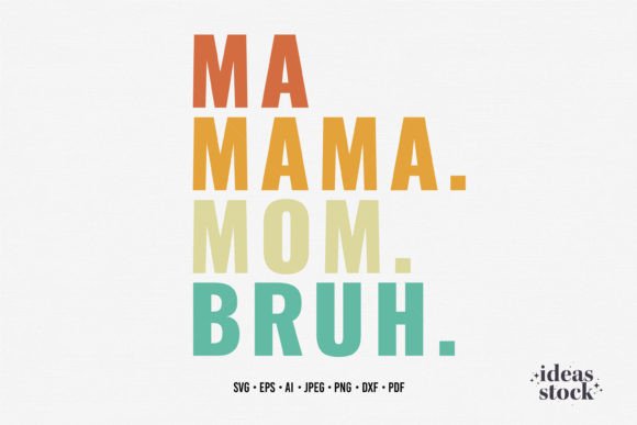 Mothers Day Svg. Ma Mama Mom Bruh Svg. Graphics and Crafts Review