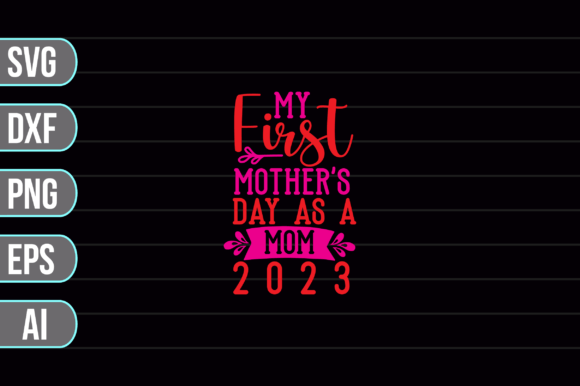 My First Mother s Day As a Mom 2023 SVG Graphics and Crafts Review