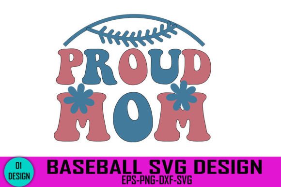 Proud Mom - Baseball Svg Design , Graphics and Crafts