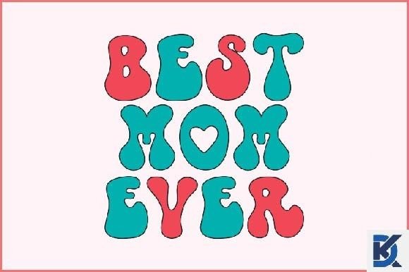 Retro Best Mom Ever SVG Graphics and Crafts Review