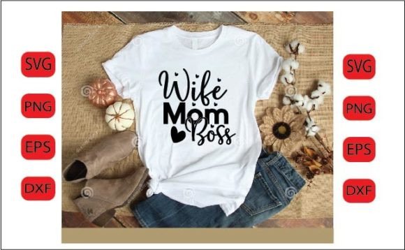 Wife Mom Boss SVG DESIGNA Graphics and Crafts Review