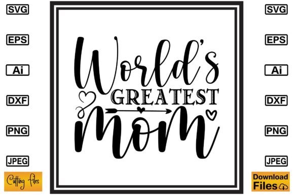 Worlds Greatest Mom Free SVG Design: Graphics and Crafts Review